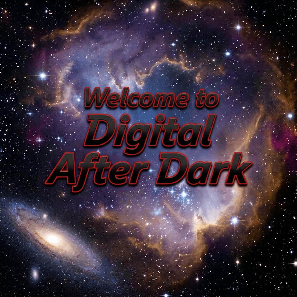 Text 'Welcome to Digital After Dark A Podcast & Streaming Network' over a colorful cosmic space background